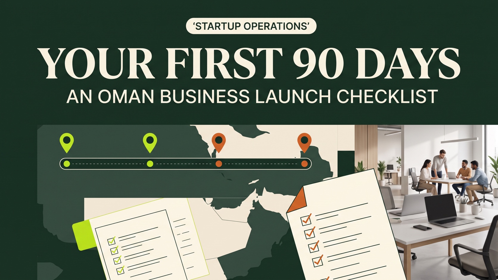 Poster reading Your first 90 days: An Oman business launch checklist