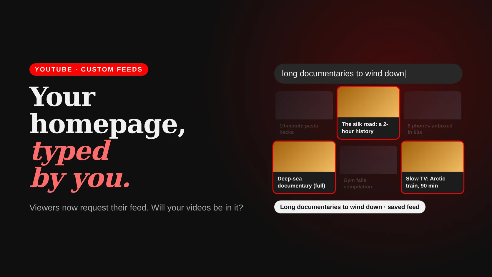 Poster reading Your homepage, typed by you, beside a YouTube-style prompt box and a grid of videos